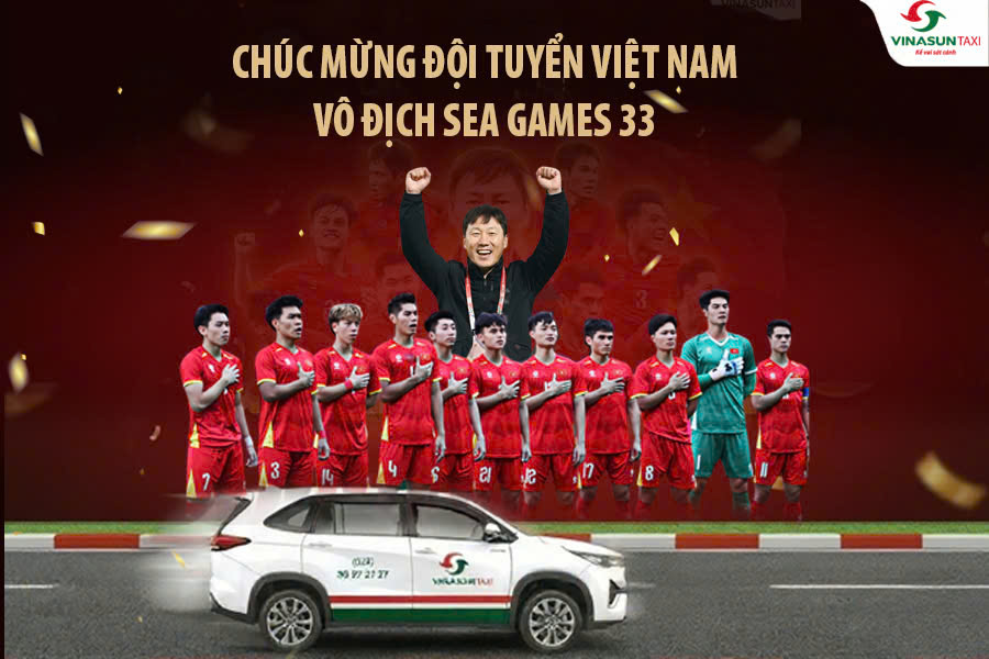 CHÚC MỪNG ĐỘI TUYỂN BÓNG ĐÁ NAM VIỆT NAM GIÀNH HUY CHƯƠNG VÀNG SEA GAMES 33